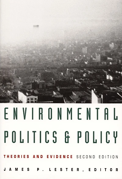Environmental Politics and Policy: Theories Evidence