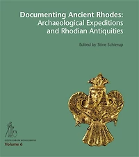 Documenting Ancient Rhodes: Archaeological Expeditions and Rhodian Antiquities