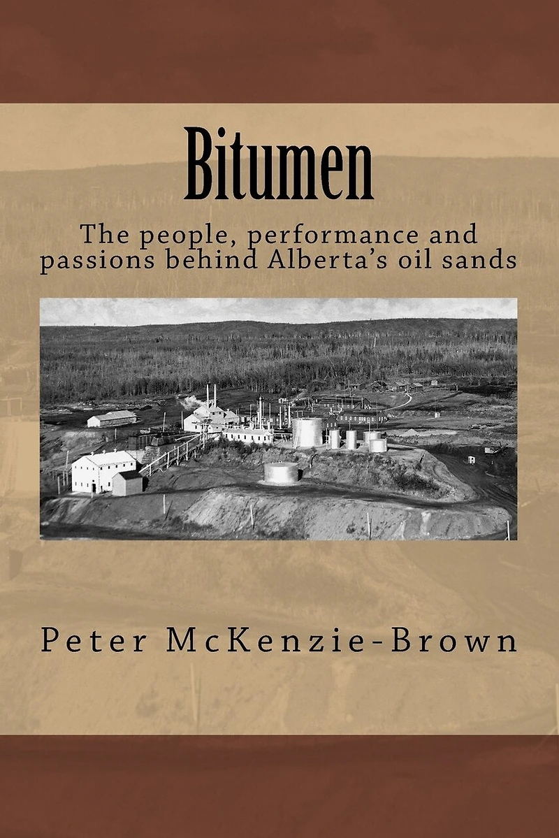 Bitumen: The people, performance and passions behind Alberta's oil sands
