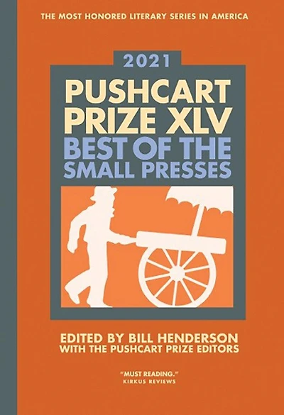 Pushcart Prize XLV: Best of the Small Presses 2021 Edition