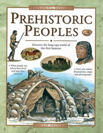 Prehistoric Peoples: Discover The Ancient World Of First Humans