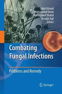 Combating Fungal Infections: Problems and Remedy