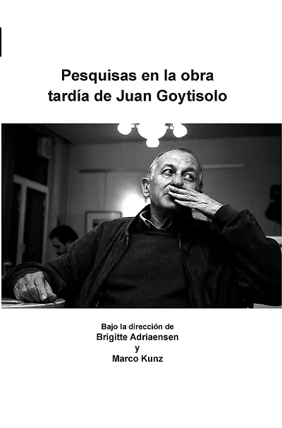 Pesquisas en la obra tardía de Juan Goytisolo
