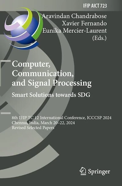 Computer, Communication, and Signal Processing. Smart Solutions Towards SDG: 8th IFIP TC 12 International Conference, ICCCSP 2024, Chennai, India, March 20-22, 2024, Revised Selected Papers