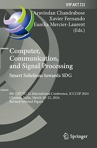 Computer, Communication, and Signal Processing. Smart Solutions Towards SDG: 8th IFIP TC 12 International Conference, ICCCSP 2024, Chennai, India, March 20-22, 2024, Revised Selected Papers