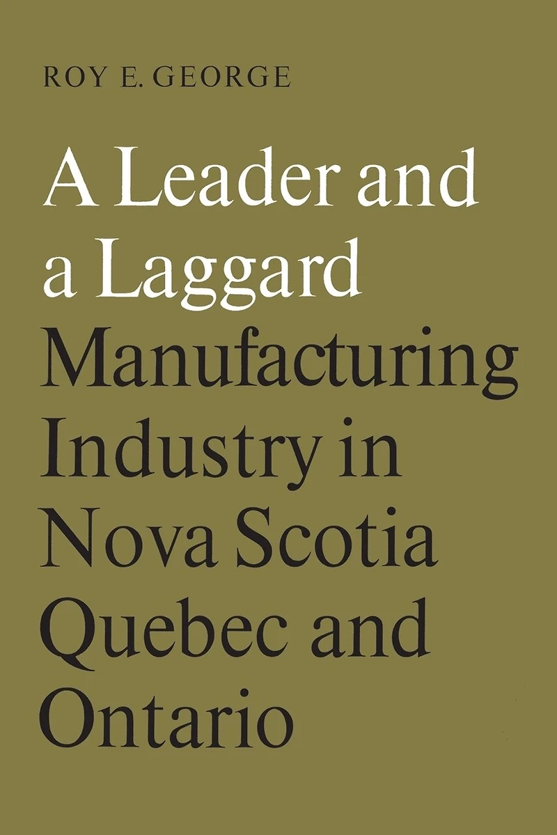 a Leader and Laggard: Manufacturing Industry Nova Scotia, Quebec Ontario