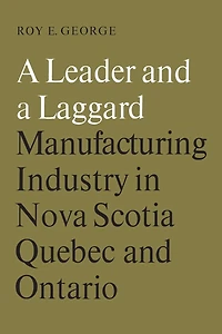 a Leader and Laggard: Manufacturing Industry Nova Scotia, Quebec Ontario