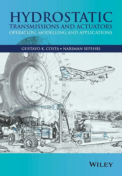 Hydrostatic Transmissions and Actuators: Operation, Modelling Applications