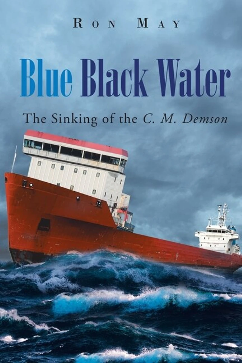 Blue Black Water: the Sinking of C. M. Demson