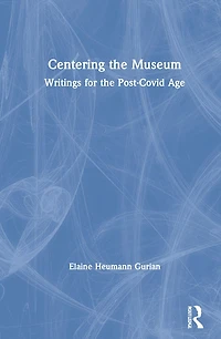 Centering The Museum: Writings For Post-covid Age