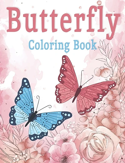 Butterfly Coloring Book: 40 Butterfly Coloring Pages for Kids & Adults, Beautiful Butterfly Collection, (Printed On One Side)