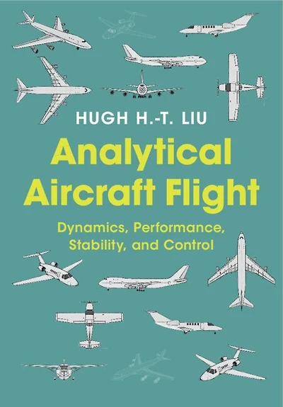 Analytical Aircraft Flight: Dynamics, Performance, Stability, and Control