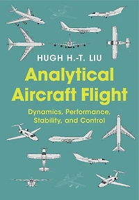 Analytical Aircraft Flight: Dynamics, Performance, Stability, and Control