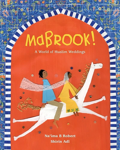 Mabrook! A World Of Muslim Weddings