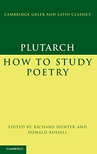 Plutarch: How to Study Poetry (De audiendis poetis)