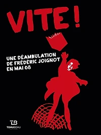 Vite !: Une déambulation de Frédéric Joignot en mai 68