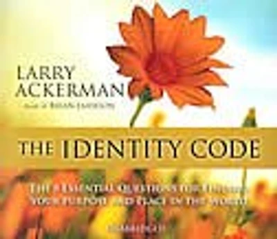 the Identity Code: Eight Essential Questions for Finding Your Purpose and Place World