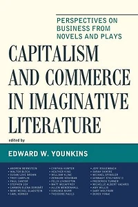 Capitalism and Commerce Imaginative Literature: Perspectives on Business from Novels Plays