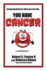Encouragement for when you are told You Have Cancer