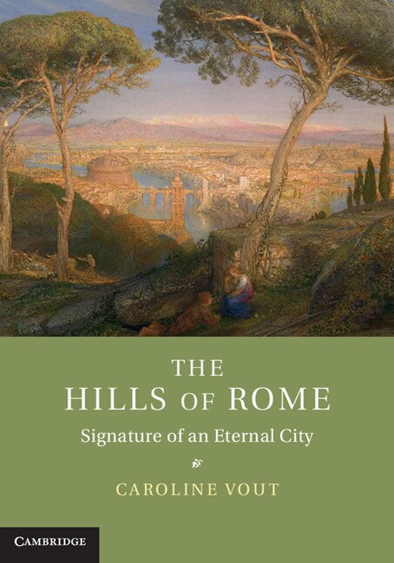 The Hills of Rome: Signature an Eternal City