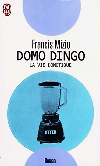 Domo dingo : la vie domotique: la vie domotique