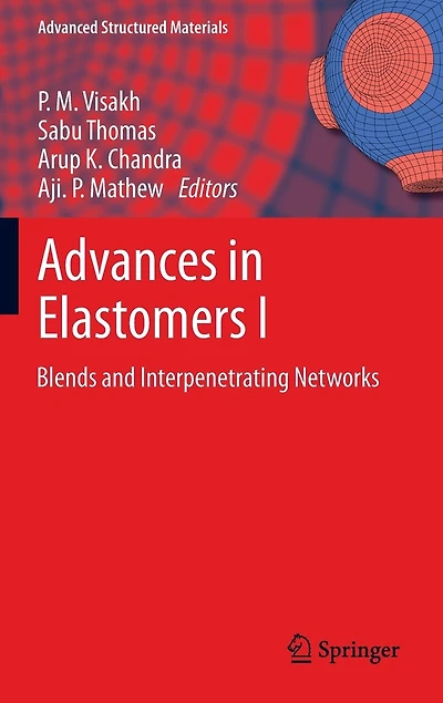 Advances Elastomers I: Blends and Interpenetrating Networks