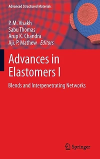 Advances Elastomers I: Blends and Interpenetrating Networks