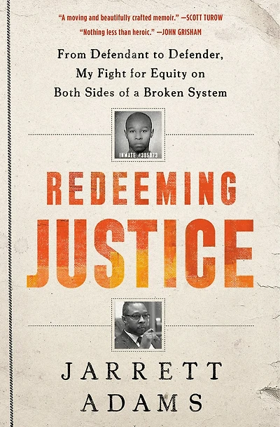 Redeeming Justice: From Defendant To Defender, My Fight For Equity On Both Sides Of A Broken System