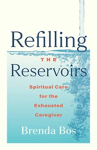 Refilling the Reservoirs: Spiritual Care for the Exhausted Caregiver