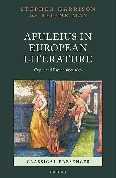 Apuleius European Literature: Cupid and Psyche since 1650