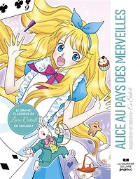 Alice au pays des merveilles: le grand classique de Lewis Carroll en manga !
