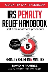 IRS Penalty Relief Handbook, First Time Abatement Procedure: Penalty Relief in 5 Minutes