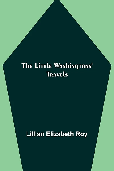 The Little Washingtons' Travels