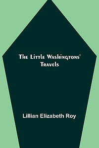 The Little Washingtons' Travels