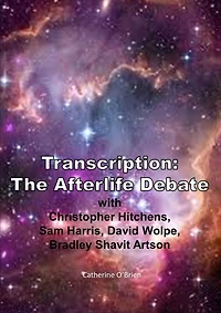Transcription: The Afterlife Debate with Christopher Hitchens, Sam Harris, David Wolpe, Bradley Shavit Artson