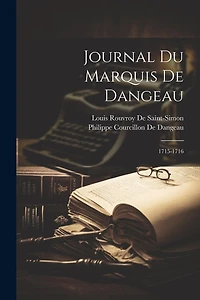 Journal Du Marquis De Dangeau: 1715-1716
