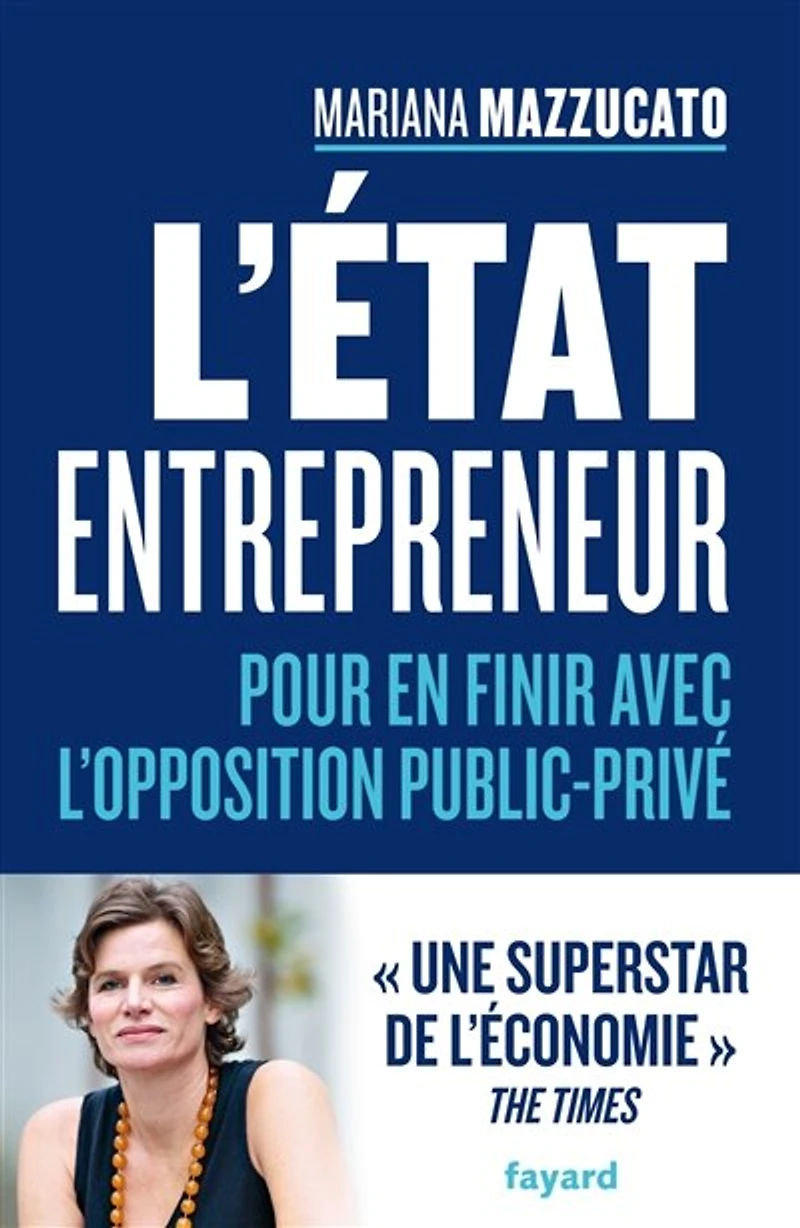L'Etat entrepreneur : pour en finir avec l'opposition public-privé: public-privé