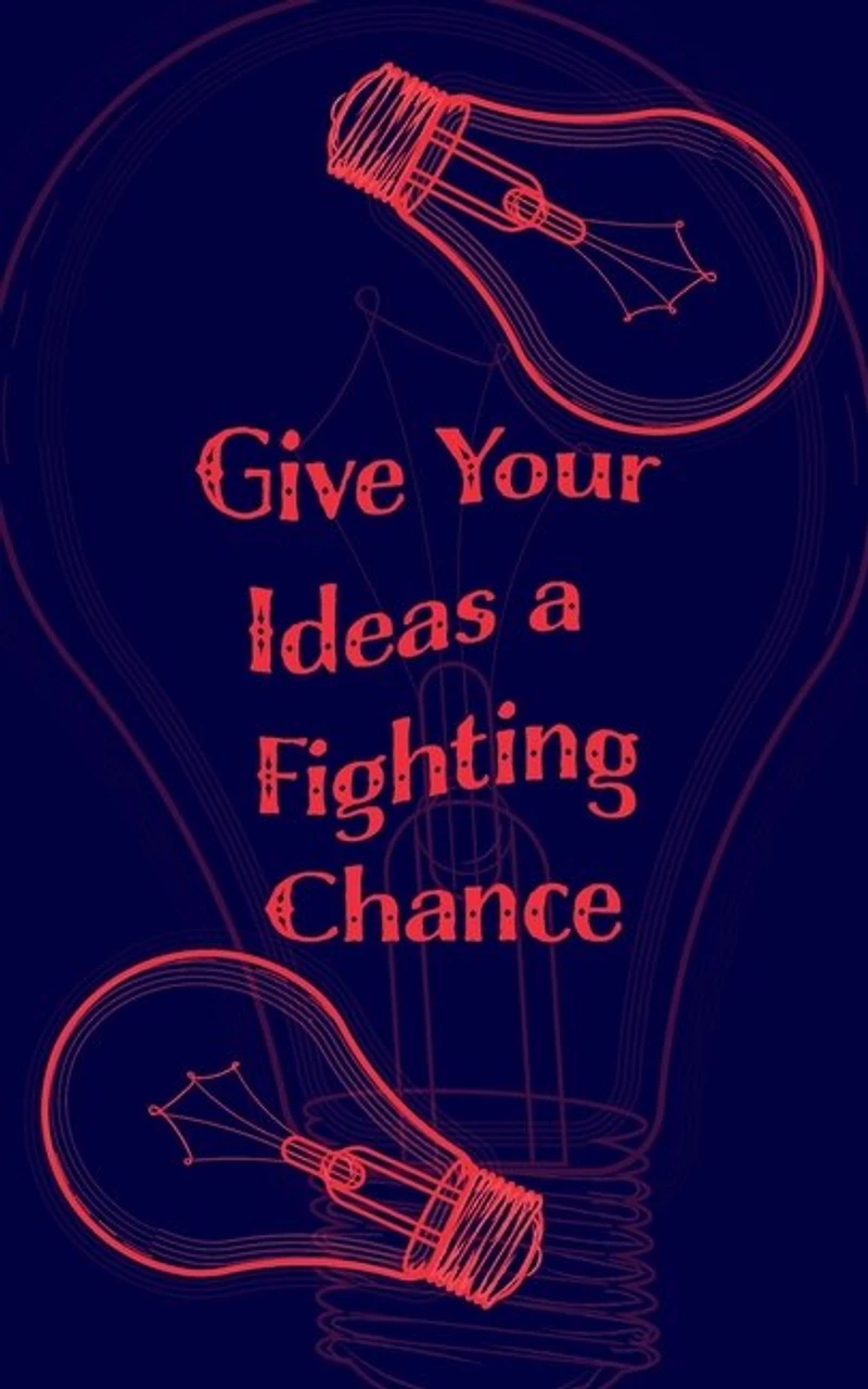 Give Your Ideas A Fighting Chance - Blank Lined 5x8 Notebook For Quick Ideas