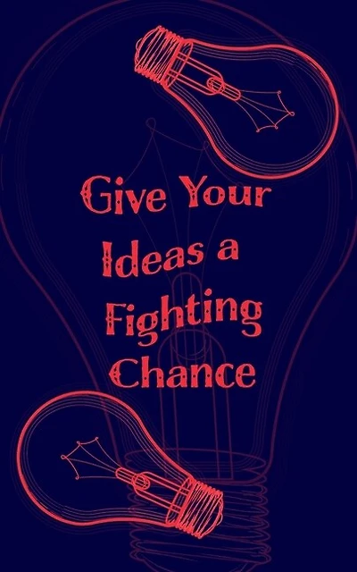 Give Your Ideas A Fighting Chance - Blank Lined 5x8 Notebook For Quick Ideas