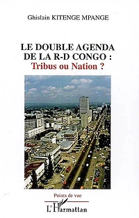 Le double agenda de la R.-D. Congo: tribus ou nation ?