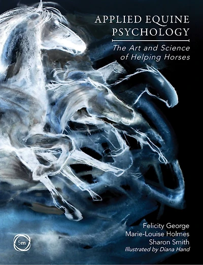 Applied Equine Psychology: The Art and Science of Helping Horses