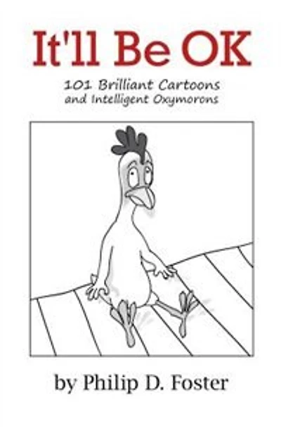It'll Be OK: 101 Brilliant Cartoons and Intelligent Oxymorons