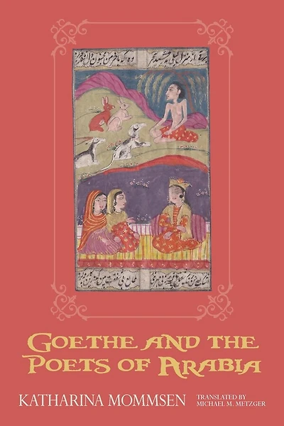 Goethe and the Poets of Arabia