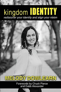 Kingdom Identity: Rediscover Your Identity and Align Your Vision