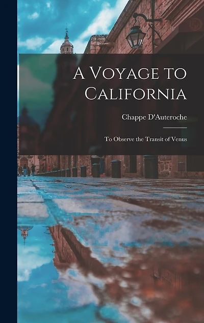 A Voyage to California: To Observe the Transit of Venus