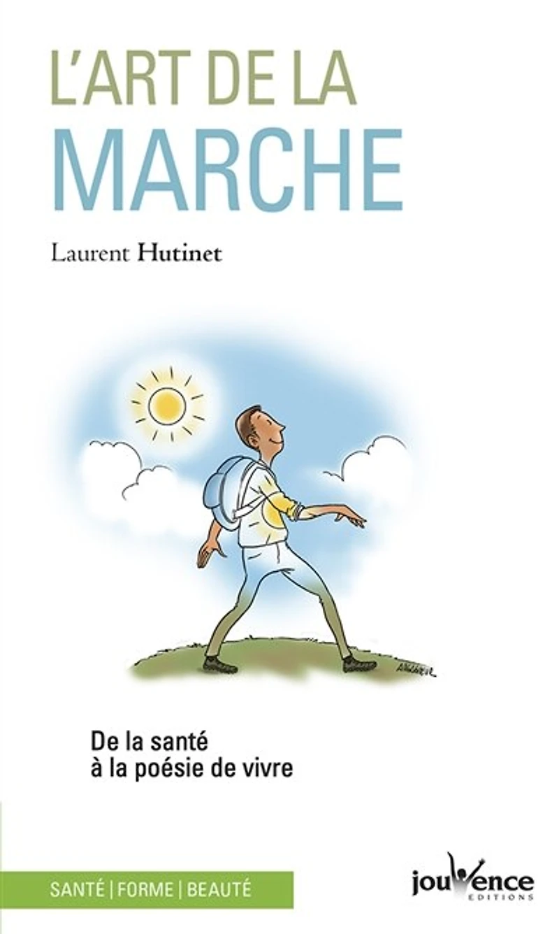 L' art de la marche: santé à poésie vivre