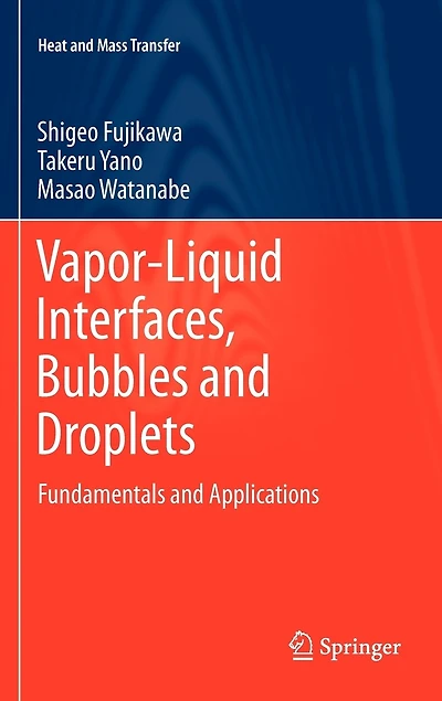 Vapor-Liquid Interfaces, Bubbles and Droplets: Fundamentals Applications