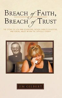 Breach of Faith, Trust: the Story Lou Ann Soontiens, Father Charles Sylvestre, and Sexual Abuse Within Catholic Church