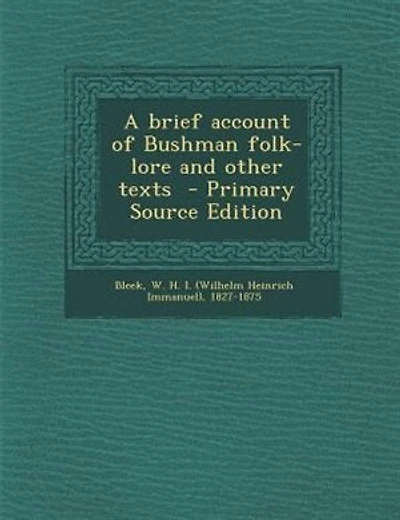 A brief account of Bushman folk-lore and other texts  - Primary Source Edition
