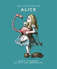 The little book of Alice: mots & malices du pays des merveilles